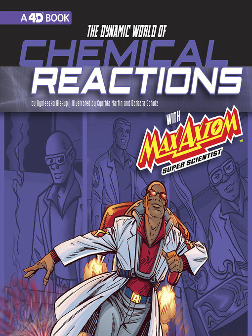 Title details for The Dynamic World of Chemical Reactions with Max Axiom, Super Scientist by Agnieszka Biskup - Available